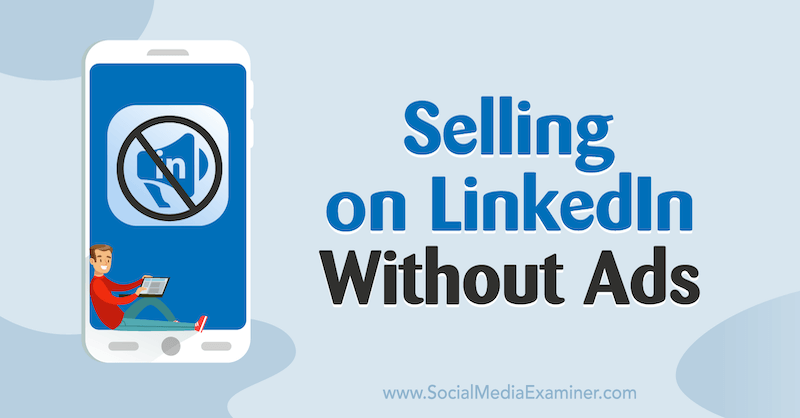 Selling on LinkedIn without ads
